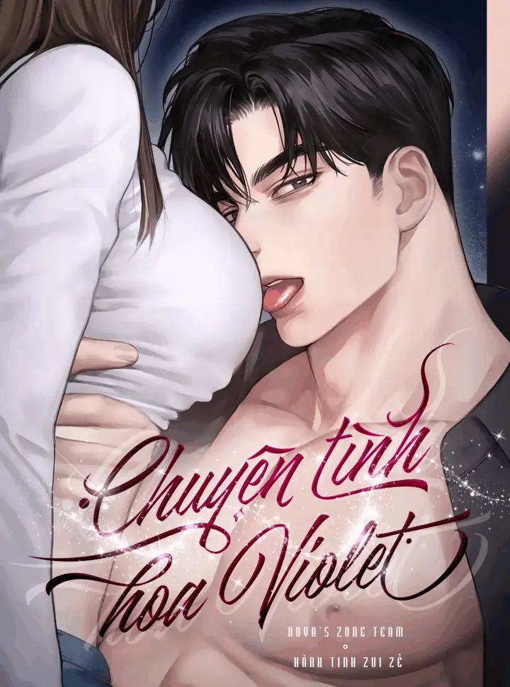 [Không Che] [18+] Chuyện Tình Hoa Violet